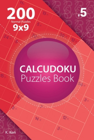 Carte Calcudoku - 200 Normal Puzzles 9x9 (Volume 5) K Ken