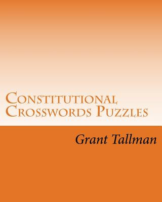 Книга Constitutional Crosswords Puzzles: The US Constution Grant Tallman