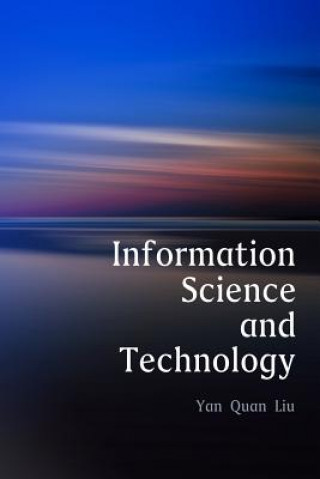 Книга Information Science and Technology, An Introduction for Librarians Yan Quan Liu