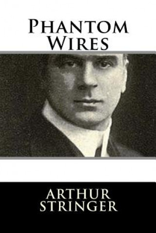 Carte Phantom Wires Arthur Stringer