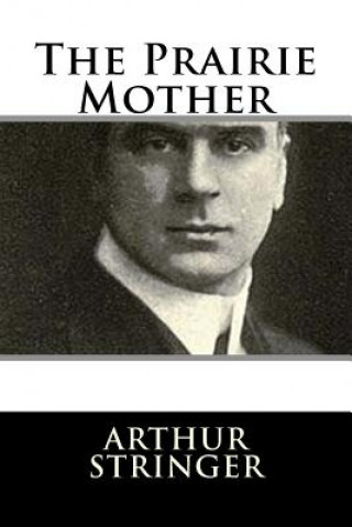 Book The Prairie Mother Arthur Stringer