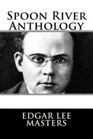 Könyv Spoon River Anthology Edgar Lee Masters