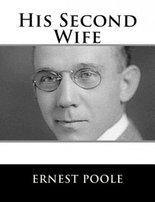 Knjiga His Second Wife Ernest Poole