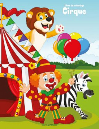 Knjiga Livre de coloriage Cirque 1 Nick Snels