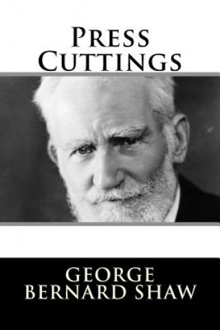 Kniha Press Cuttings George Bernard Shaw