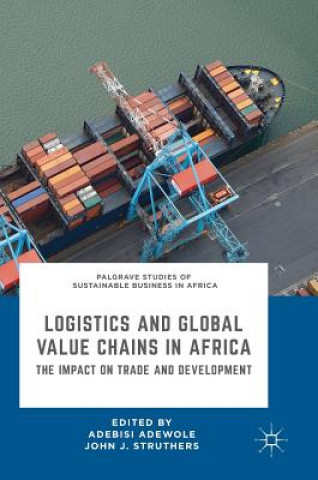 Książka Logistics and Global Value Chains in Africa Adebisi Adewole