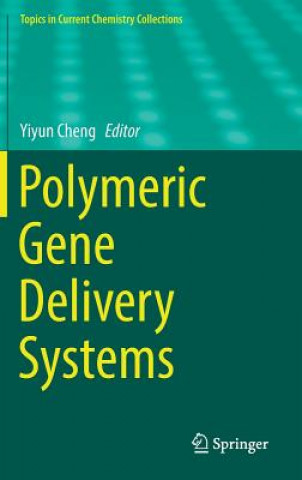 Knjiga Polymeric Gene Delivery Systems Yiyun Cheng
