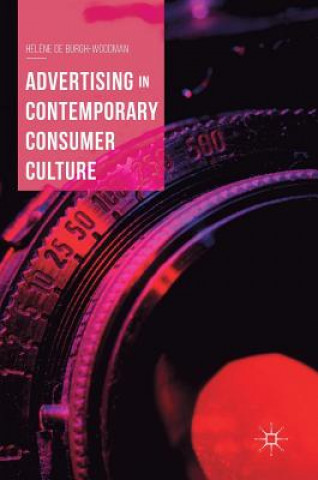 Libro Advertising in Contemporary Consumer Culture Helene de Burgh-Woodman