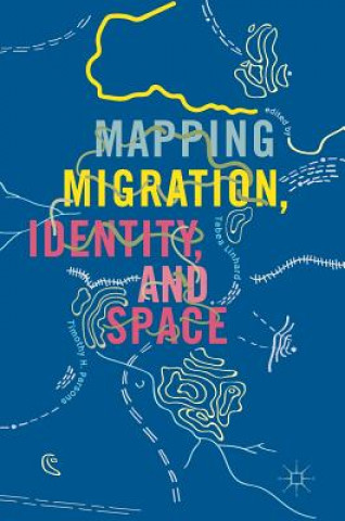 Knjiga Mapping Migration, Identity, and Space Tabea Linhard
