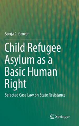Book Child Refugee Asylum as a Basic Human Right Sonja C. Grover