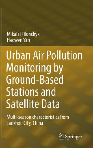 Buch Urban Air Pollution Monitoring by Ground-Based Stations and Satellite Data Mikalai Filonchyk