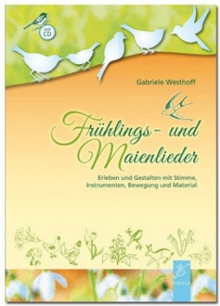 Tiskovina Frühlings- und Maienlieder, m. 1 Audio-CD Gabriele Westhoff