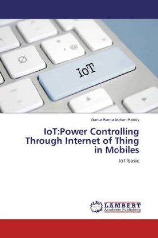 Książka IoT:Power Controlling Through Internet of Thing in Mobiles Ganta Rama Mohan Reddy