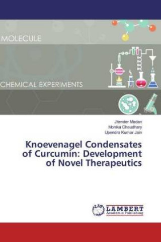 Kniha Knoevenagel Condensates of Curcumin: Development of Novel Therapeutics Jitender Madan