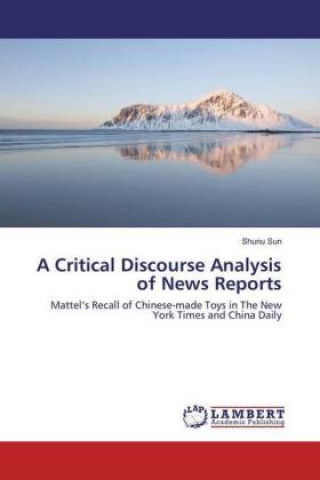 Livre A Critical Discourse Analysis of News Reports Shunu Sun