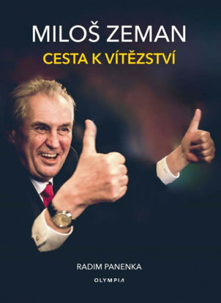 Kniha Miloš Zeman Cesta k vítězství Radim Panenka