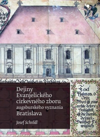 Könyv Dejiny Evanjelického cirkevného zboru augsburského vyznania v Bratislave Jozef Schrodl