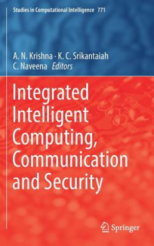 Książka Integrated Intelligent Computing, Communication and Security A. N. Krishna