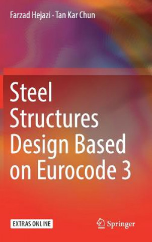 Книга Steel Structures Design Based on Eurocode 3 Farzad Hejazi