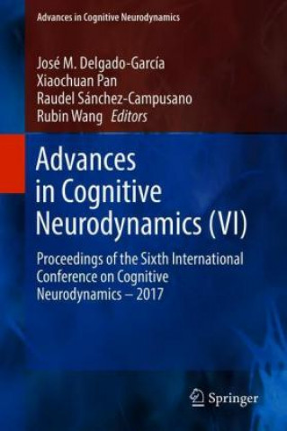 Книга Advances in Cognitive Neurodynamics (VI) José M. Delgado-García