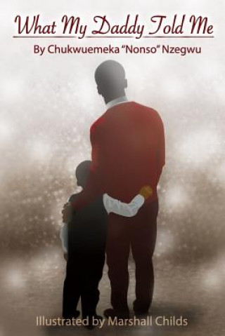 Libro What My Daddy Told Me... Chukwuemeka Nonso Nzegwu