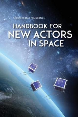 Buch Handbook for New Actors in Space Secure World Foundation