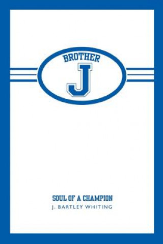 Carte Brother J: Soul of a Champion J Bartley Whiting