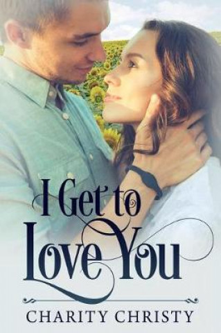 Book I Get to Love You Charity Christy