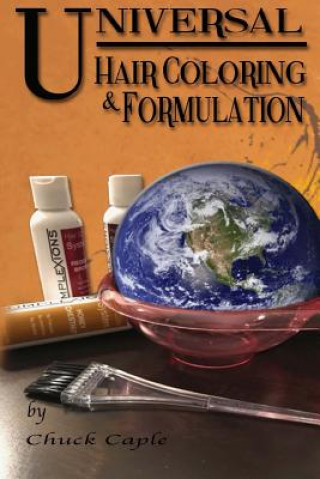 Kniha Universal Hair Coloring & Formulation Chuck Caple