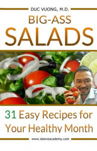 Buch Big-Ass Salads: 31 Easy Recipes for Your Healthy Month Dr Duc C Vuong