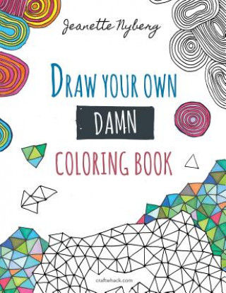 Książka Draw Your Own Damn Coloring Book Jeanette Nyberg