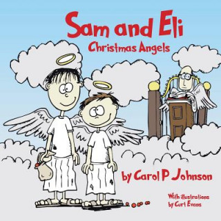 Knjiga Sam and Eli, Christmas Angels Carol P Johnson