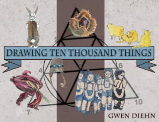 Knjiga Drawing Ten Thousand Things Gwen Diehn