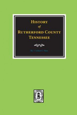 Knjiga History of Rutherford County, Tennessee Carlton C Sims