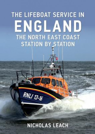 Carte Lifeboat Service in England: The North East Coast Nicholas Leach