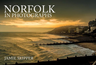 Kniha Norfolk in Photographs Jamie Skipper