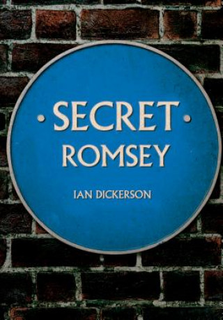 Könyv Secret Romsey Ian Dickerson