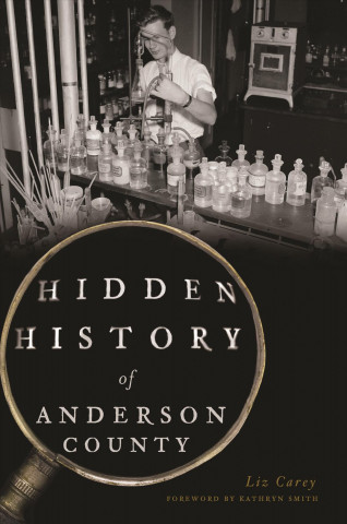 Libro Hidden History of Anderson County Liz Carey