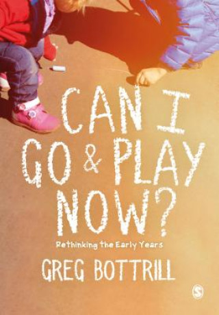 Book Can I Go and Play Now? Greg Bottrill