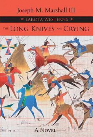 Carte The Long Knives Are Crying Joseph M Marshall