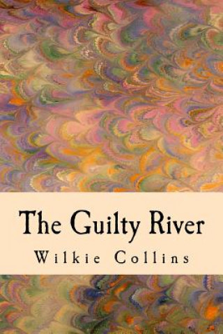 Kniha The Guilty River Wilkie Collins