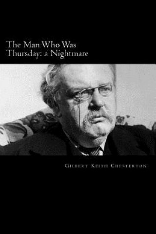 Kniha The Man Who Was Thursday: a Nightmare G. K. Chesterton