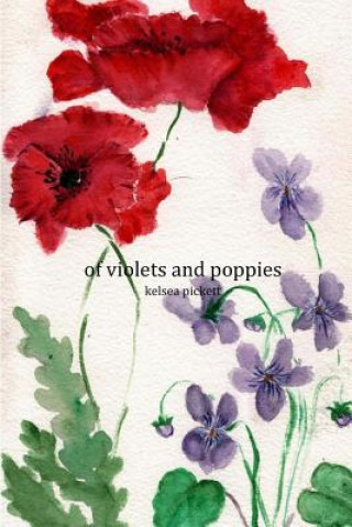 Kniha of violets and poppies Kelsea Pickett