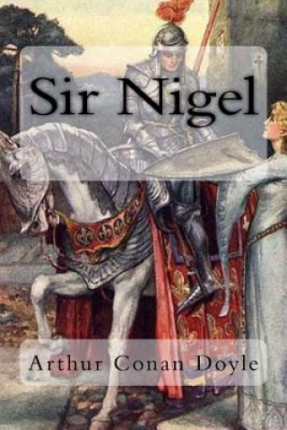 Knjiga Sir Nigel Arthur Conan Doyle