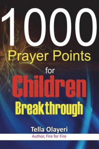 Knjiga 1000 Prayer Points for Children Breakthrough Tella Olayeri