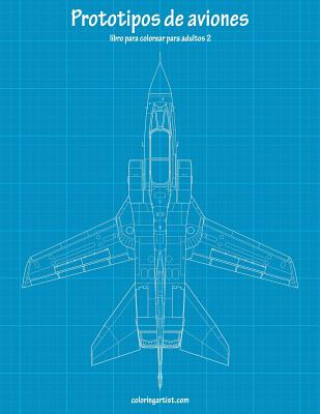 Kniha Prototipos de aviones libro para colorear para adultos 2 Nick Snels