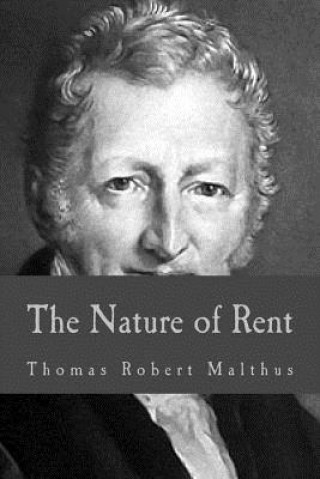 Книга The Nature of Rent Thomas Robert Malthus