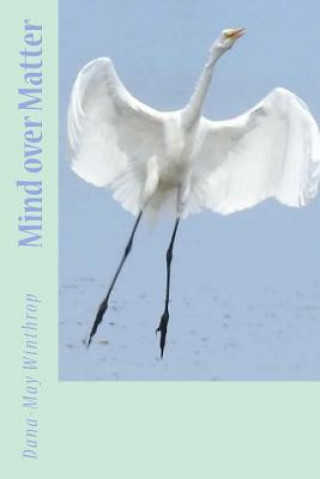 Knjiga Mind over Matter Dana-May Winthrop