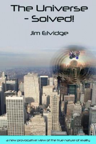Book The Universe - Solved! Jim Elvidge