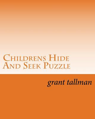 Kniha Childrens Hide And Seek Puzzle: Book 1 Grant Tallman